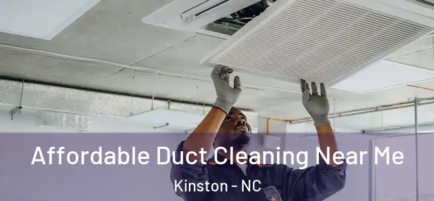  Affordable Duct Cleaning Near Me Kinston - NC
