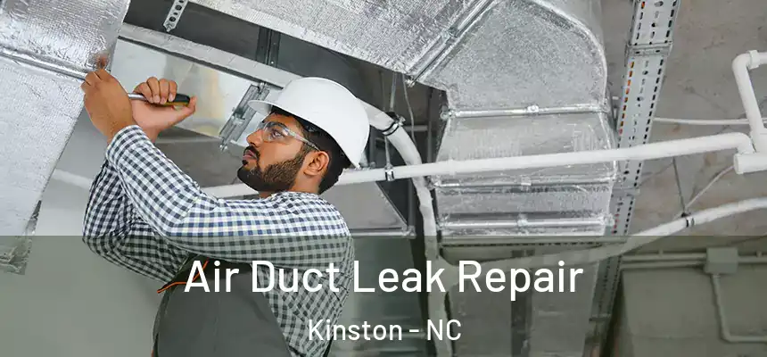  Air Duct Leak Repair Kinston - NC