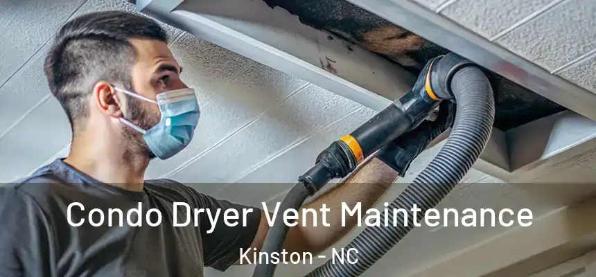  Condo Dryer Vent Maintenance Kinston - NC