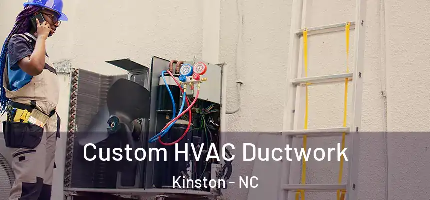  Custom HVAC Ductwork Kinston - NC