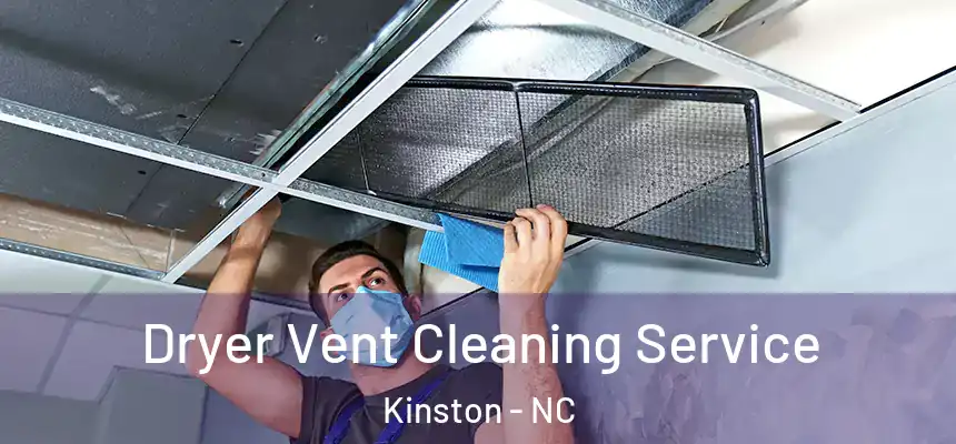 Dryer Vent Cleaning Service Kinston - NC