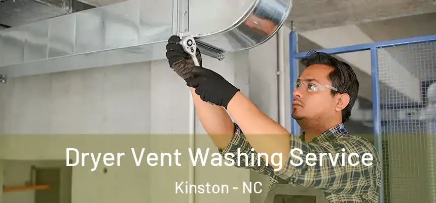  Dryer Vent Washing Service Kinston - NC