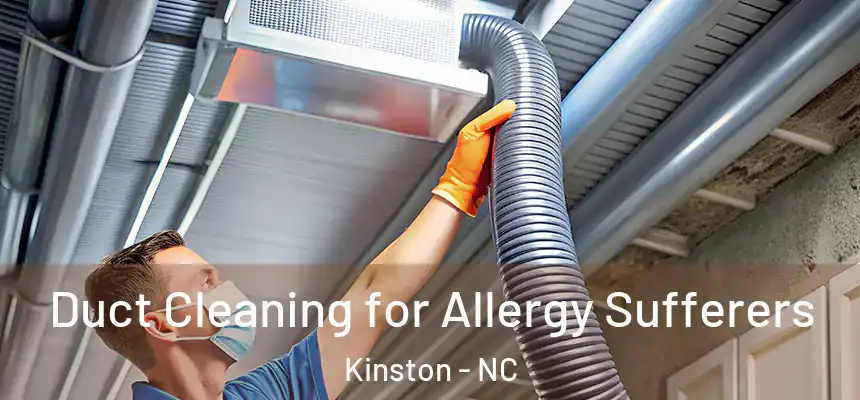  Duct Cleaning for Allergy Sufferers Kinston - NC
