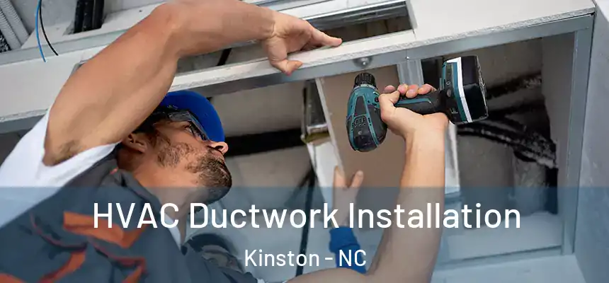  HVAC Ductwork Installation Kinston - NC