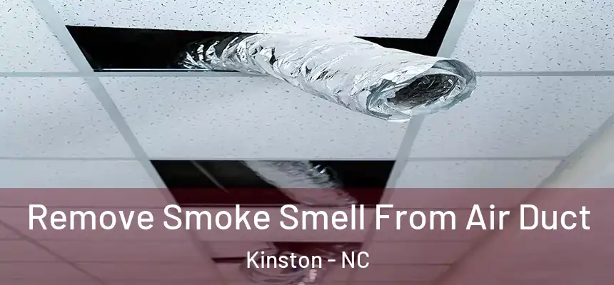  Remove Smoke Smell From Air Duct Kinston - NC