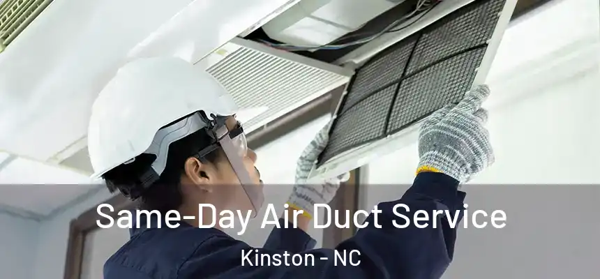 Same-Day Air Duct Service Kinston - NC
