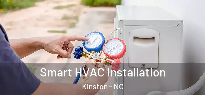  Smart HVAC Installation Kinston - NC