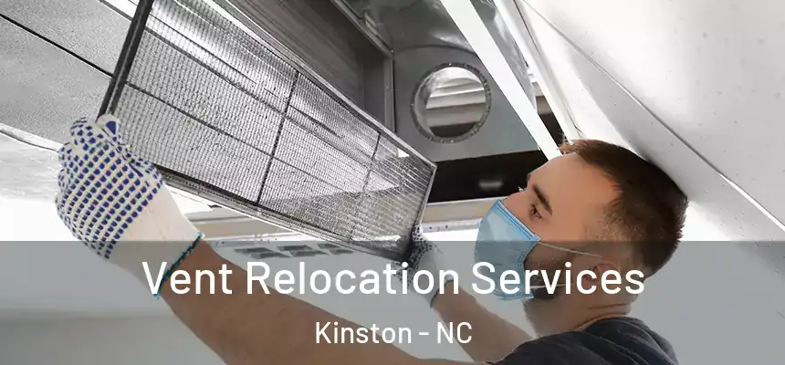 Vent Relocation Services Kinston - NC