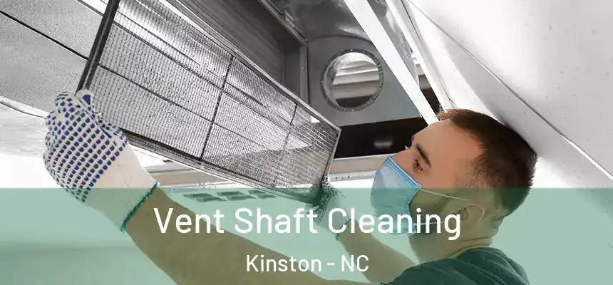  Vent Shaft Cleaning Kinston - NC